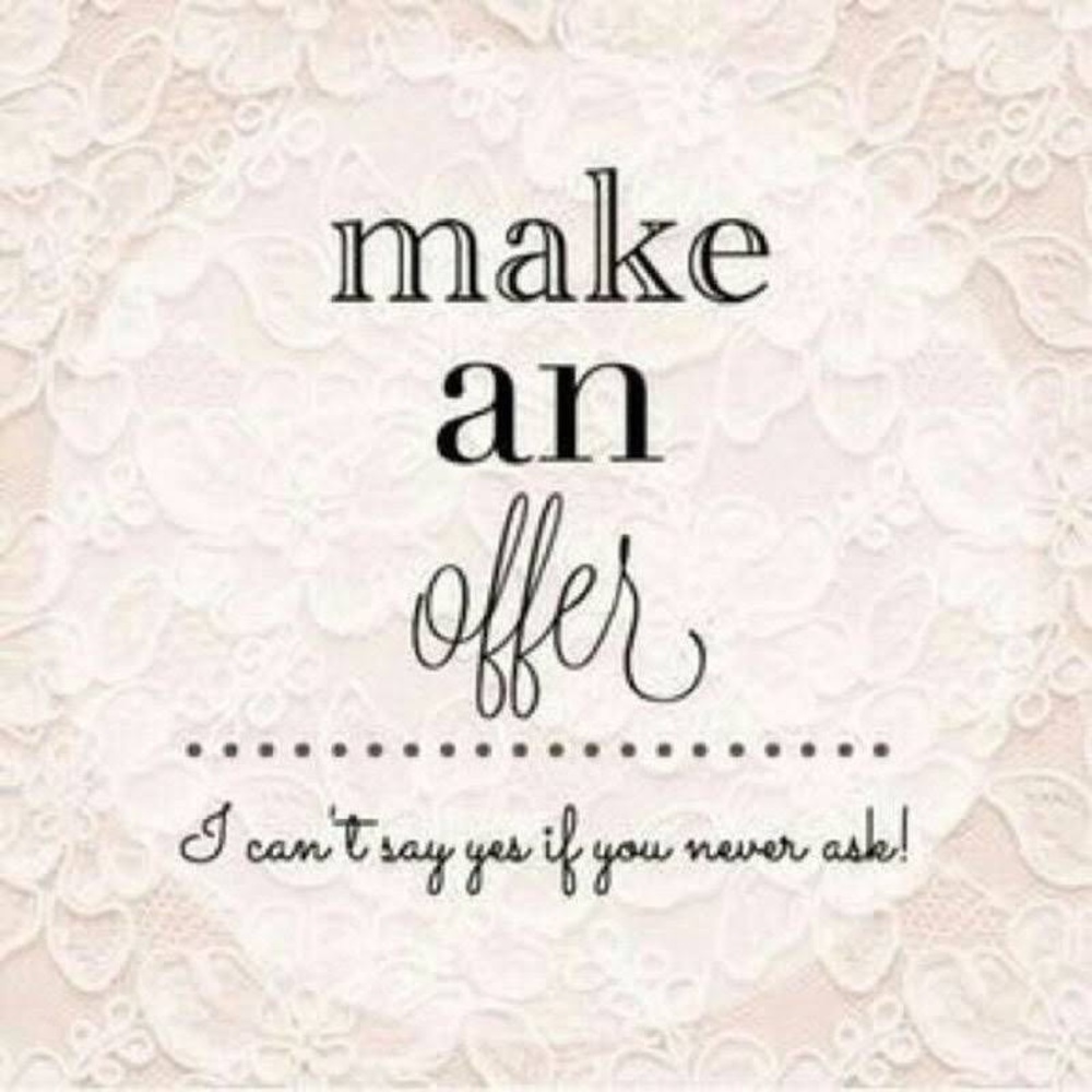 Offers always welcome